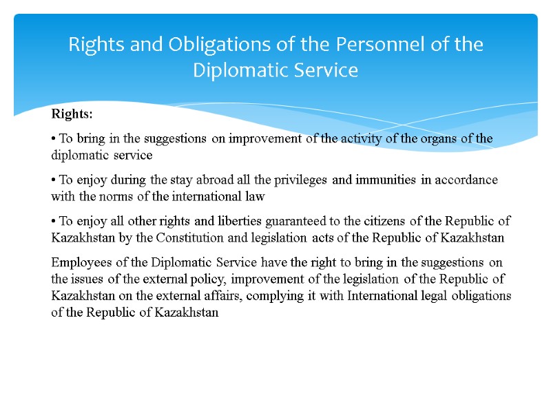 Rights and Obligations of the Personnel of the Diplomatic Service Rights:  To bring